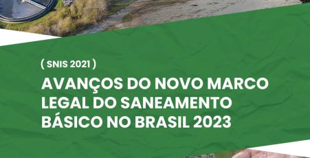 Capa - Avanços do Novo Marco Legal do Saneamento Básico no Brasil – 2023 (SNIS 2021) - V1